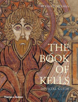 The Book of Kells: Official Guide: An Illustrated Introduction to the Manuscript in Trinity College Dublin