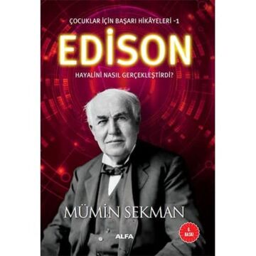 Edison: Çocuklar İçin Başarı Hikayeleri -1 Hayalini Nasıl Gerçekleştirdi?
