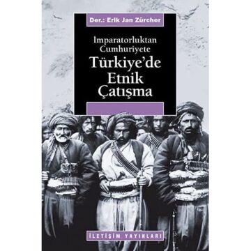 Türkiye’de Etnik Çatışma: İmparatorlukta Cumhuriyete