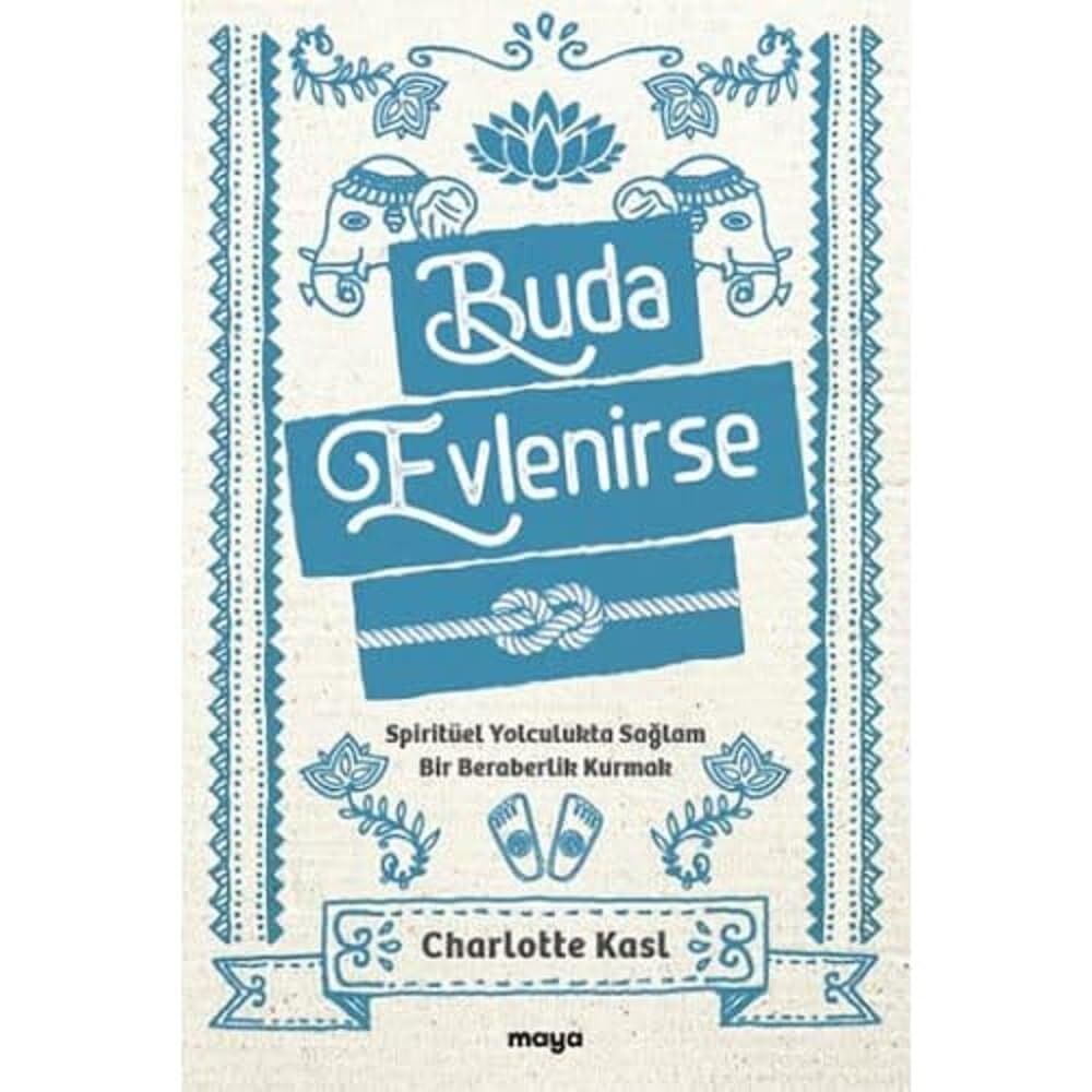 Buda Evlenirse: Spiritüel Yolculukta Sağlam Bir Beraberlik Kurmak