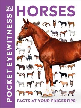 Pocket Eyewitness Horses: Facts at Your Fingertips