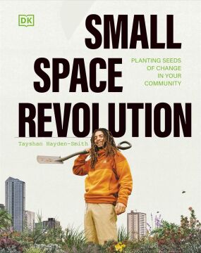 Small Space Revolution: Planting Seeds of Change in Your Community