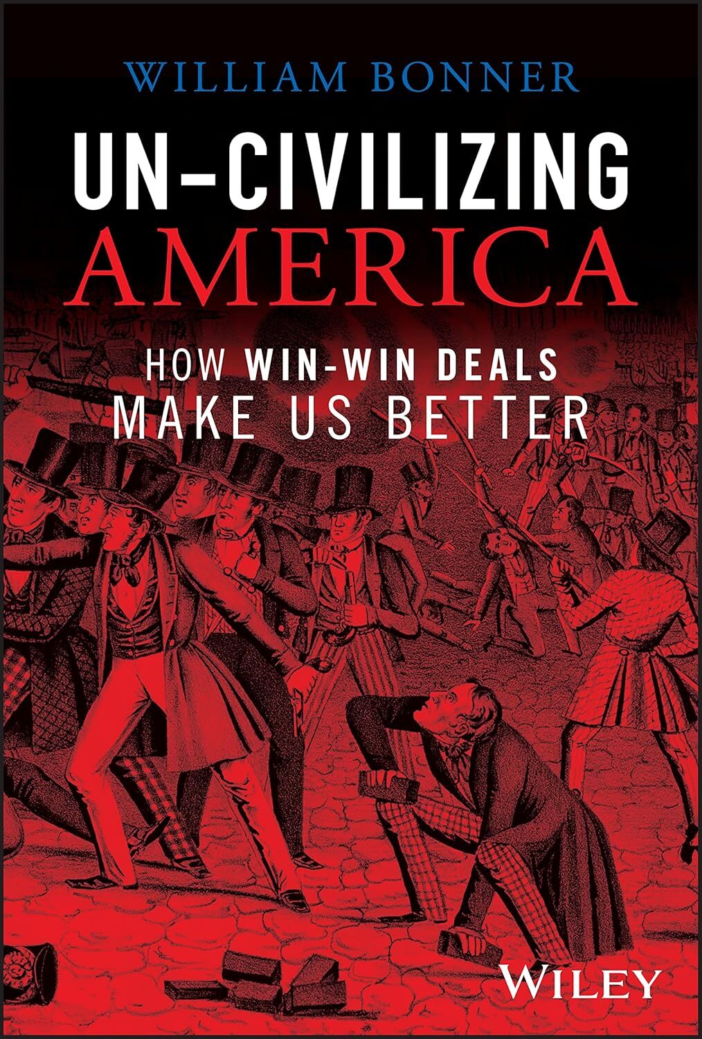 Un-Civilizing America: How Win-Win Deals Make Us Better