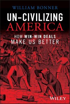 Un-Civilizing America: How Win-Win Deals Make Us Better