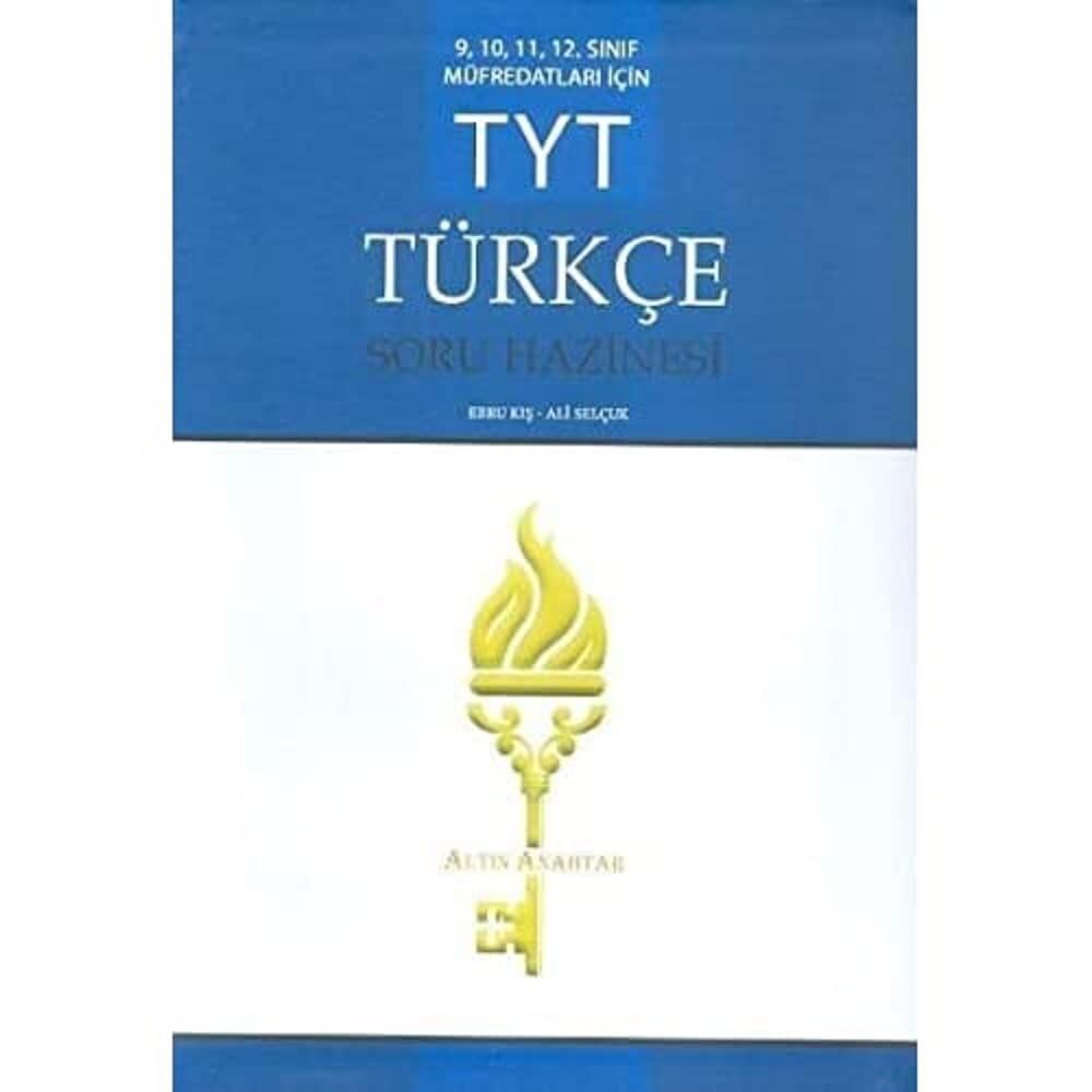 Altın Anahtar TYT Türkçe Soru Hazinesi: 9,10,11,12. Sınıf Müfredatları İçin