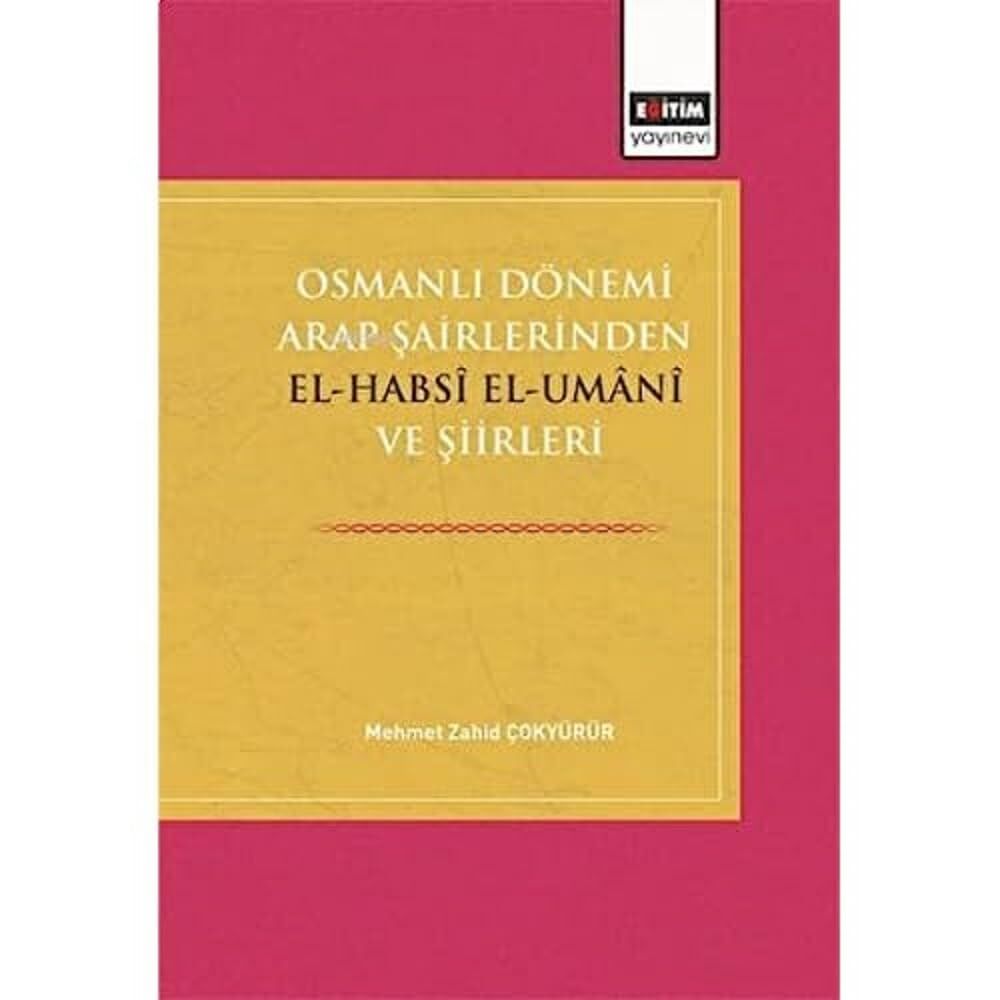 Osmanlı Dönemi Arap Şairlerinden El-Habsi Ve Şiirleri