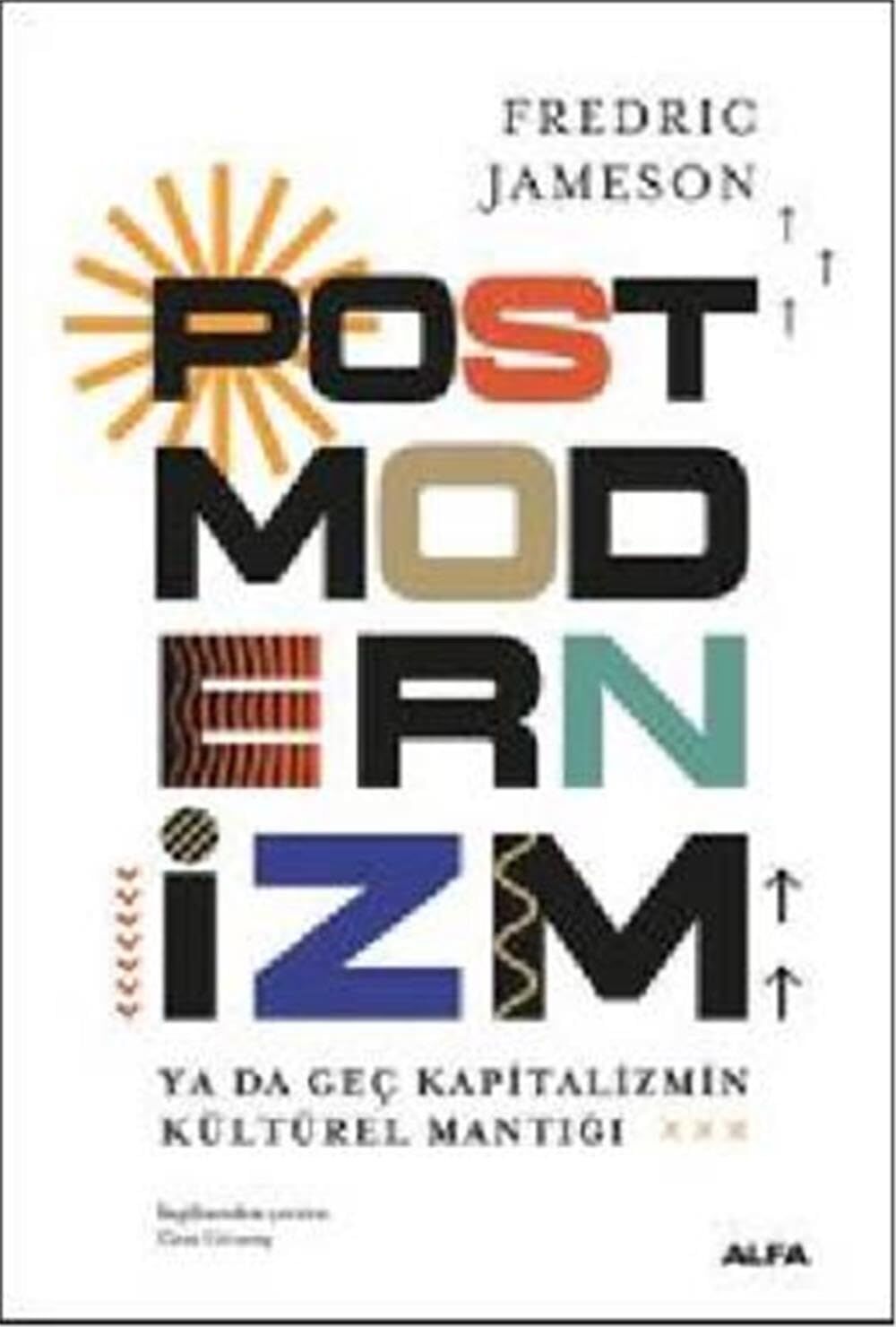 Postmodernizm (Ciltli): Ya Da Geç Kapitalizmin Kültürel Mantığı