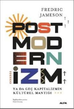 Postmodernizm (Ciltli): Ya Da Geç Kapitalizmin Kültürel Mantığı
