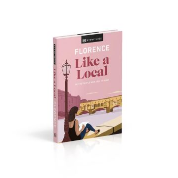 Florence Like a Local: By the People Who Call It Home (Kapak değişebilir)