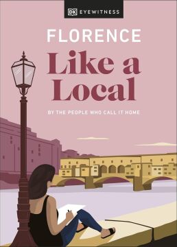 Florence Like a Local: By the People Who Call It Home (Kapak değişebilir)