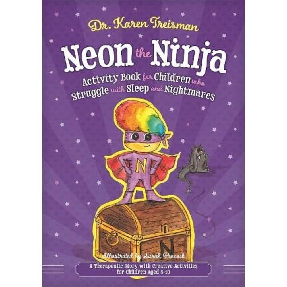 Neon the Ninja Activity Book for Children Who Struggle With Sleep and Nightmares: A Therapeutic Story with Creative Activities for Children Aged 5-10