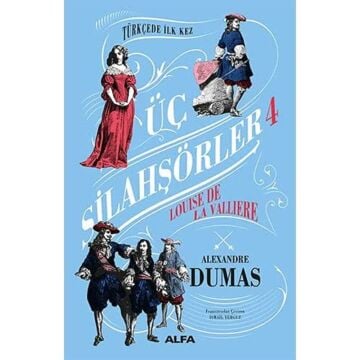 Üç Silahşörler 4 - Louise De La Valliere (Ciltli): Louise La Valliere