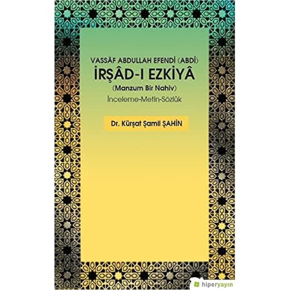 Vassaf Abdullah Efendi - İrşad-ı Ezkiya: (Manzum Bir Nahiv) İnceleme - Metin - Sözlük