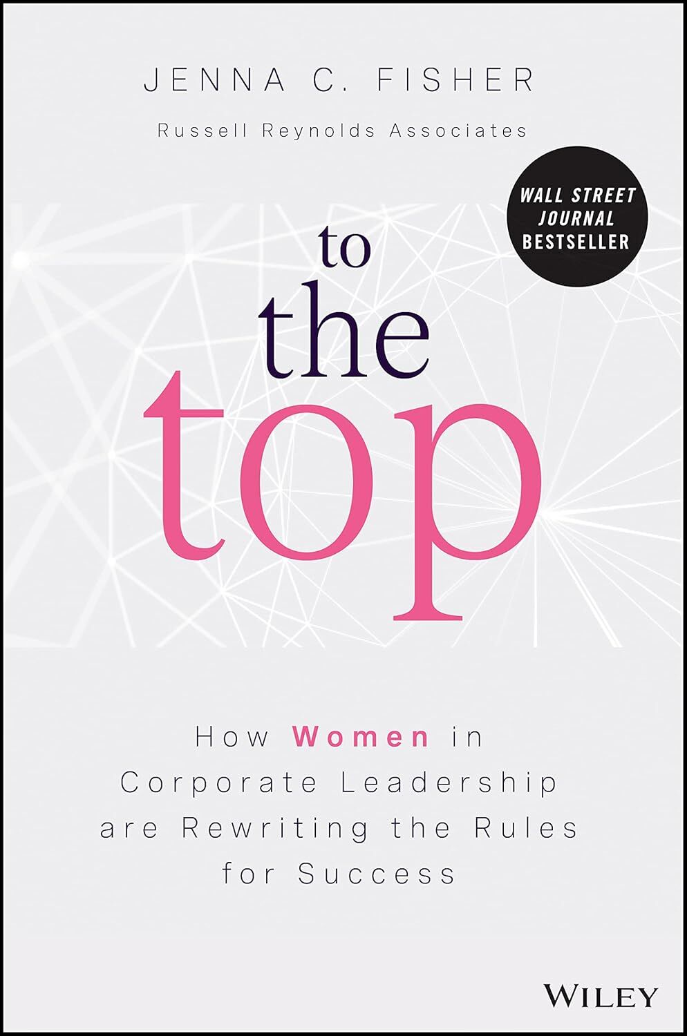 To the Top: How Women in Corporate Leadership Are Rewriting the Rules for Success