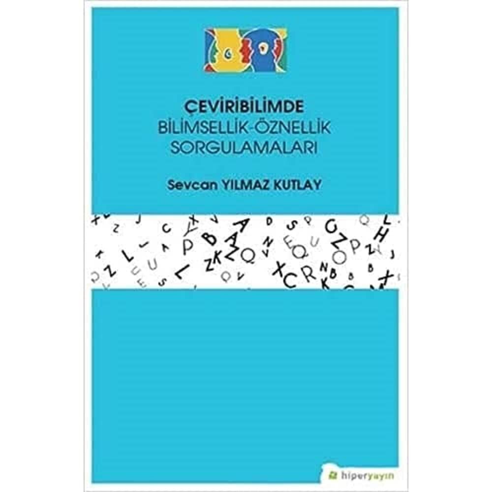 Çeviribilimde Bilimsellik-Öznellik Sorgulamaları