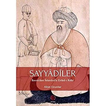 Sayyadiler - Basra’dan İstanbul’a Evlad-ı Rifai