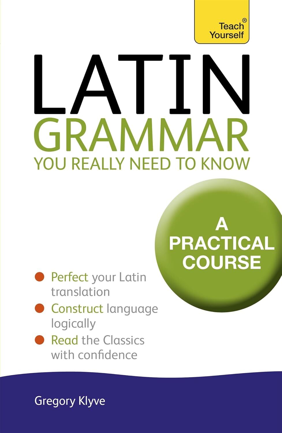 Latin Grammar You Really Need to Know: Teach Yourself: 2