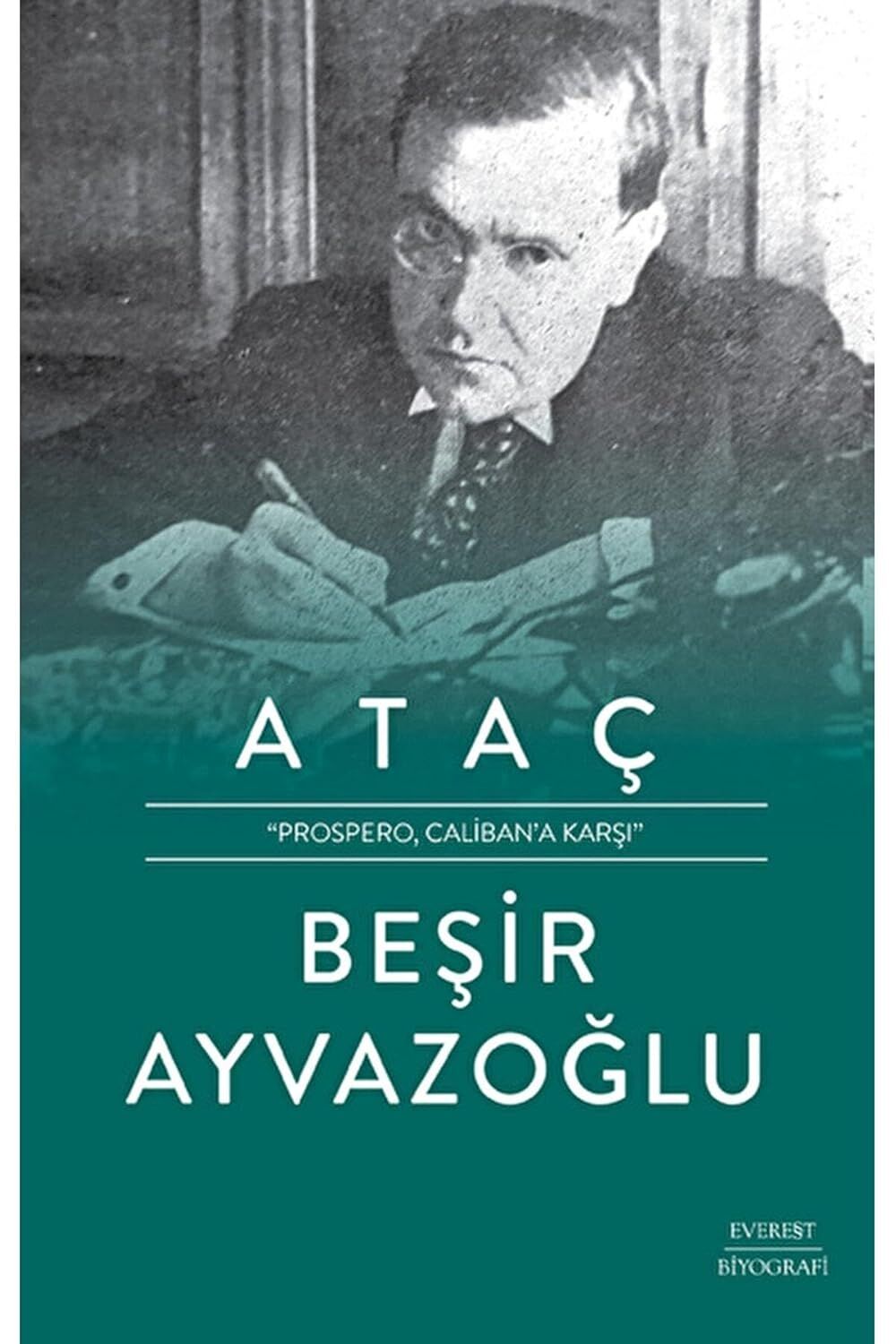 Ataç (Ciltli): “Prospero, Caliban’a Karşı”