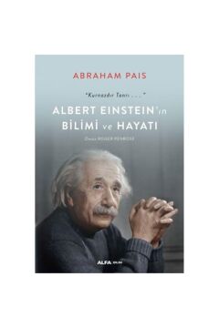 Albert Einstein’ın Bilimi ve Hayatı: “Kurnazdır Tanrı…”