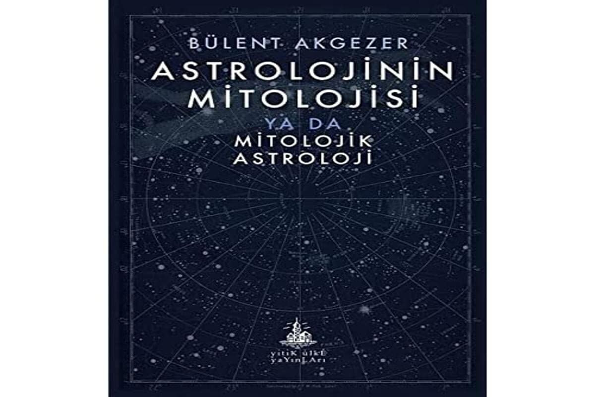Astrolojinin Mitolojisi: ya da Mitolojik Astroloji