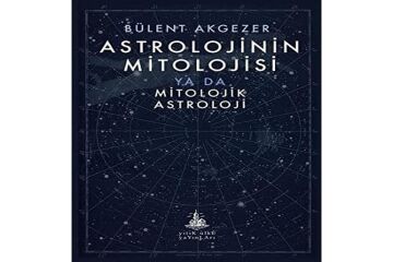 Astrolojinin Mitolojisi: ya da Mitolojik Astroloji
