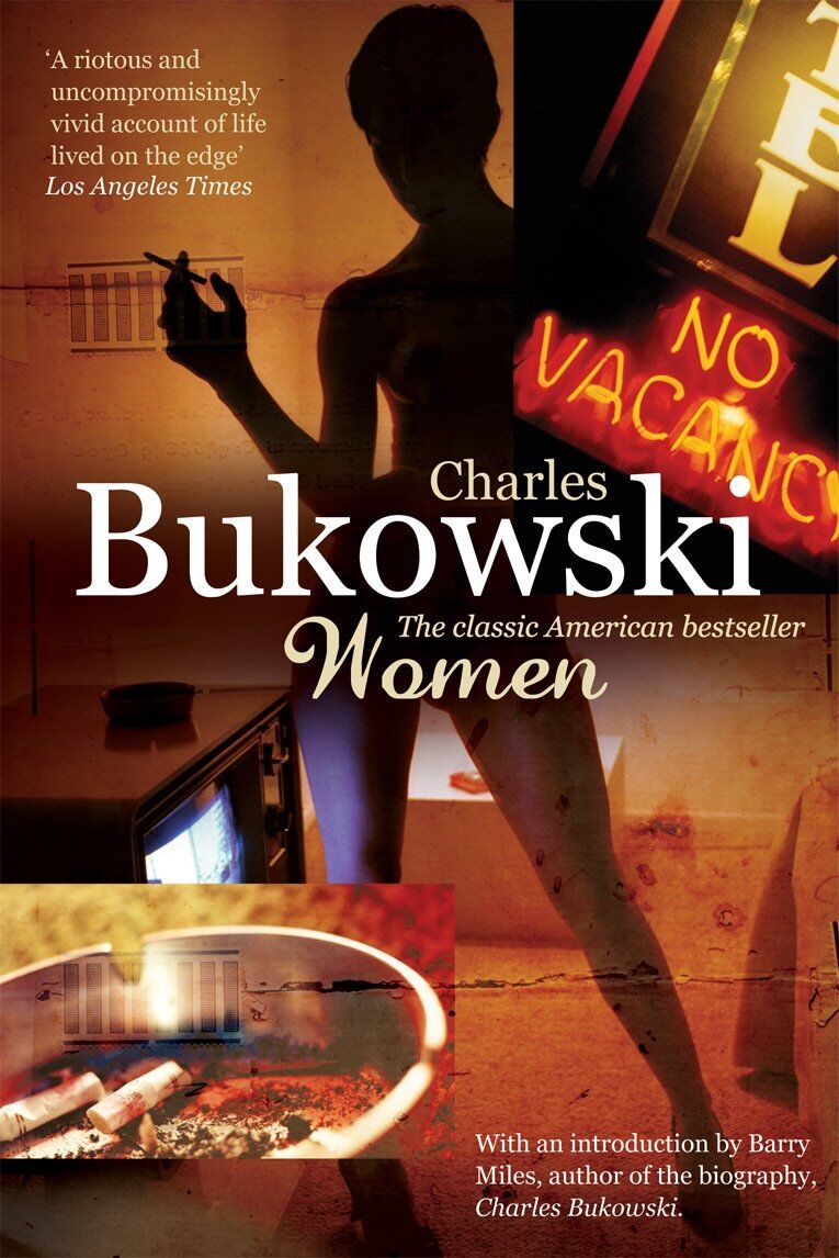 Women: ''A riotous and uncompromisingly vivid account of life lived on the edge'' Los Angeles Times