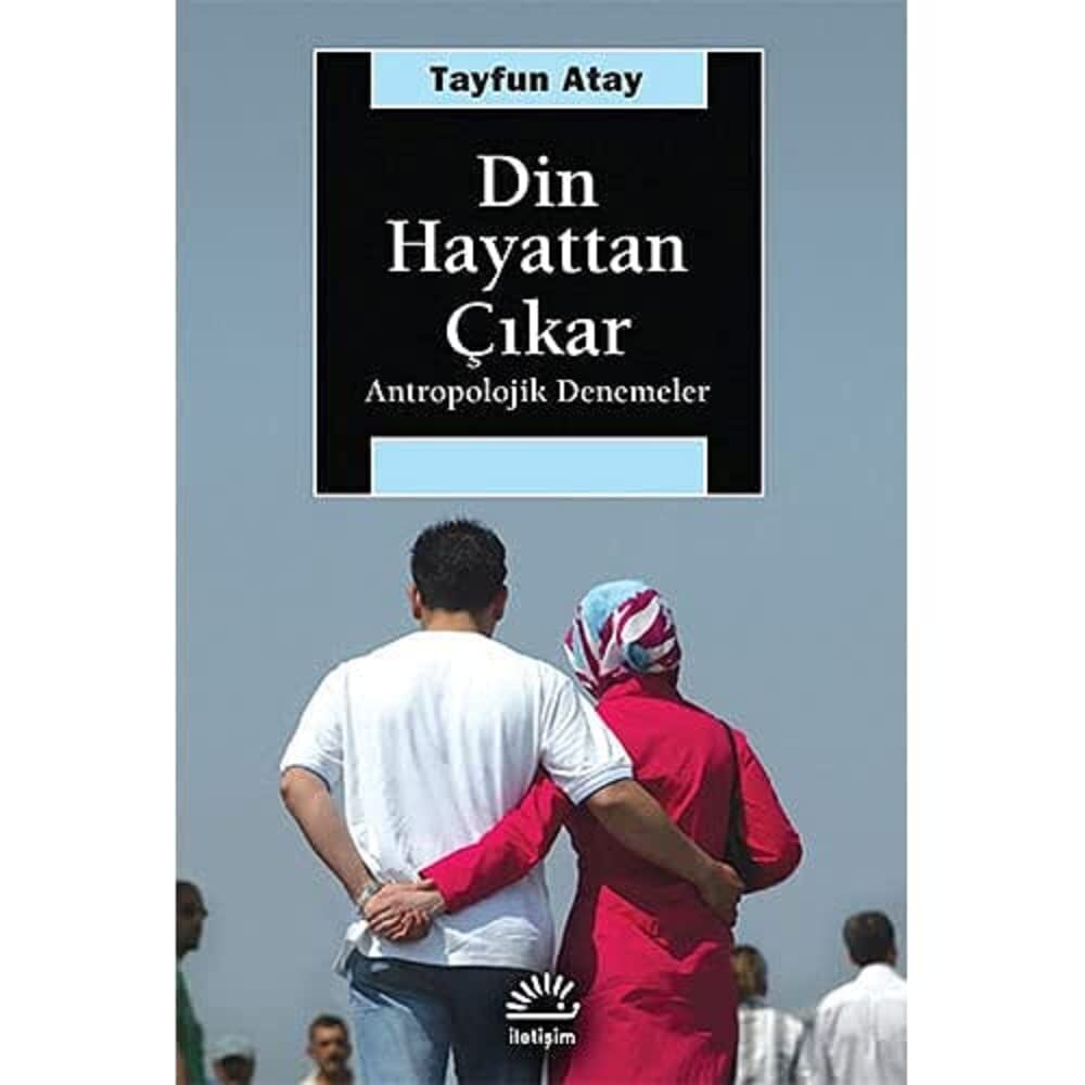 Din Hayattan Çıkar: Antropolojik Denemeler