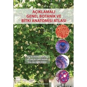 Açıklamalı Genel Botanik ve Bitki Anatomisi Atlası