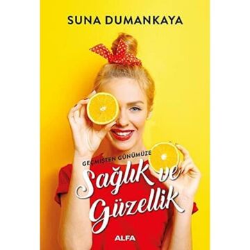 Geçmişten Günümüze Sağlık Ve Güzellik