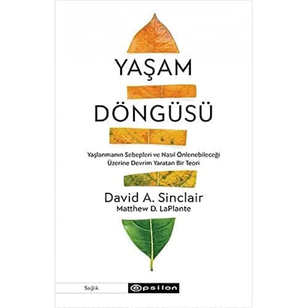 Yaşam Döngüsü: Yaşlanmanın Sebepleri ve Nasıl Önlenebileceği Üzerine Devrim Yaratan Bir Teori