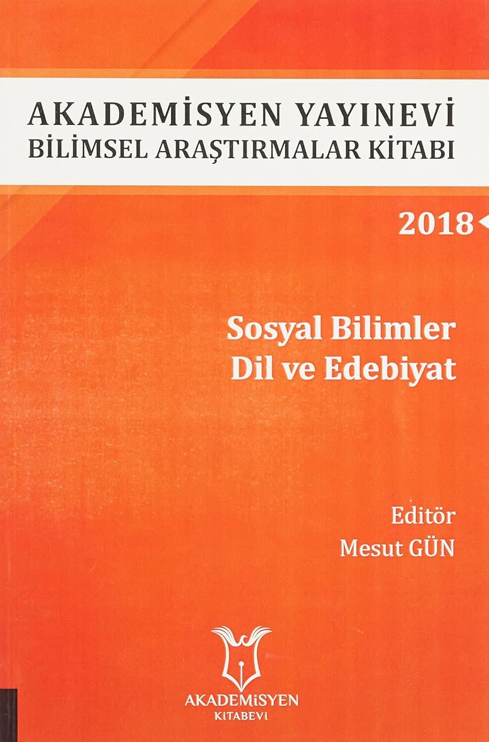 Akademisyen Yayınevi Araştırmalar Kitabı: Sosyal Bilimler Dil ve Edebiyat