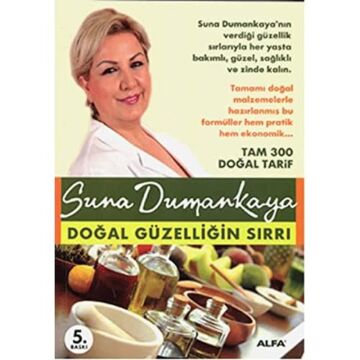 Doğal Güzelliğin Sırrı: Tam 300 Doğal Tarif