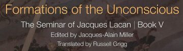 Formations of the Unconscious: The Seminar of Jacques Lacan, Book V