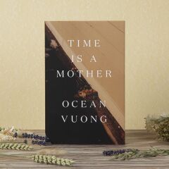 Time is a Mother: From the bestselling author of On Earth We're Briefly Gorgeous