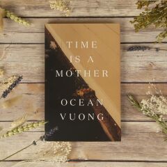 Time is a Mother: From the bestselling author of On Earth We're Briefly Gorgeous