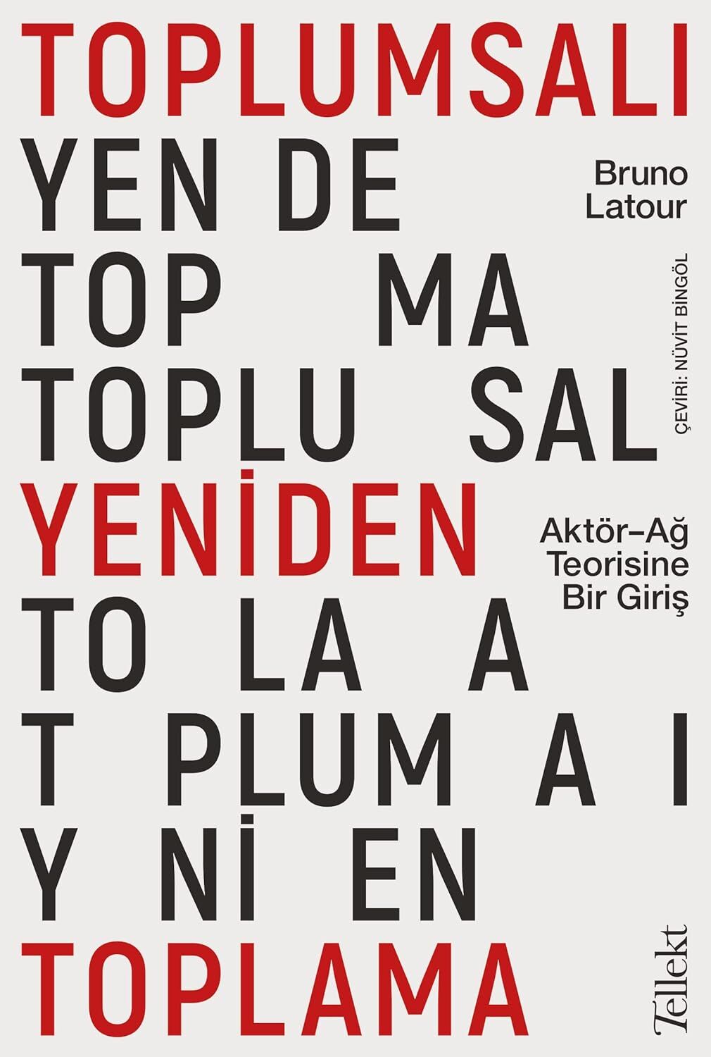 Toplumsalı Yeniden Toplama: Aktör-Ağ Teorisine Bir