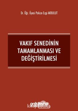 Vakıf Senedinin Tamamlanması ve Değiştirilmesi
