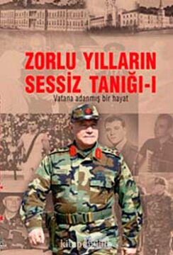 Zorlu Yılların Sessiz Tanığı (Cilt 1-2) Takım: Vatana Adanmış Bir Hayat