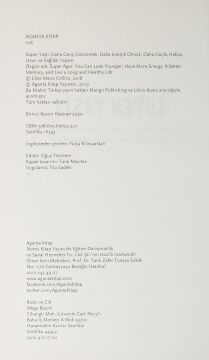 Süper Yaşlı: Daha Genç Görünmek, Daha Enerjik Olmak, Daha Güçlü Hafıza, Uzun ve Sağlıklı Yaşam