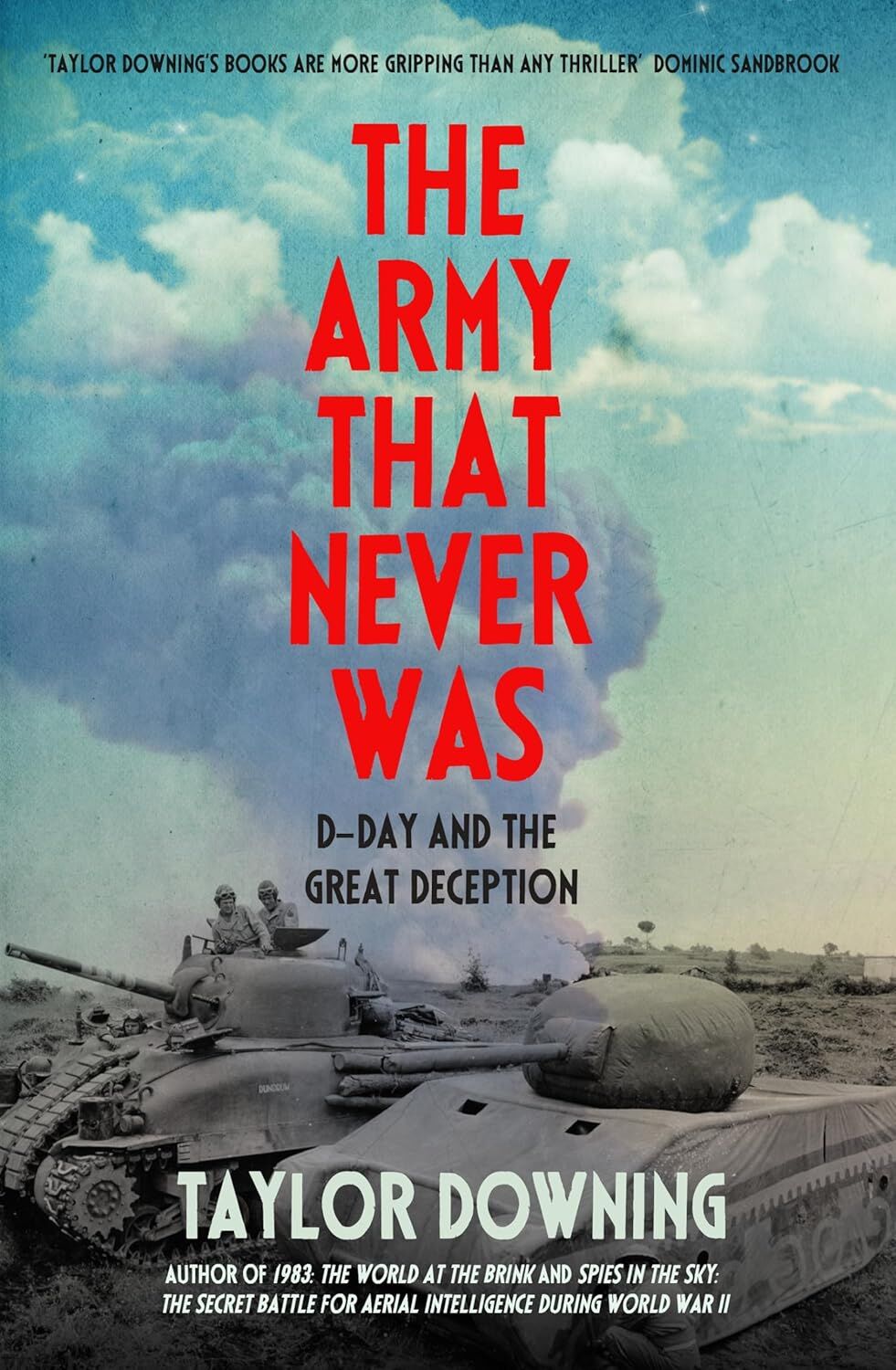 The Army That Never Was: D-Day and the Great Deception