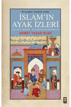 Ortaçağlar Anadolu'sunda İslam'ın Ayak İzleri