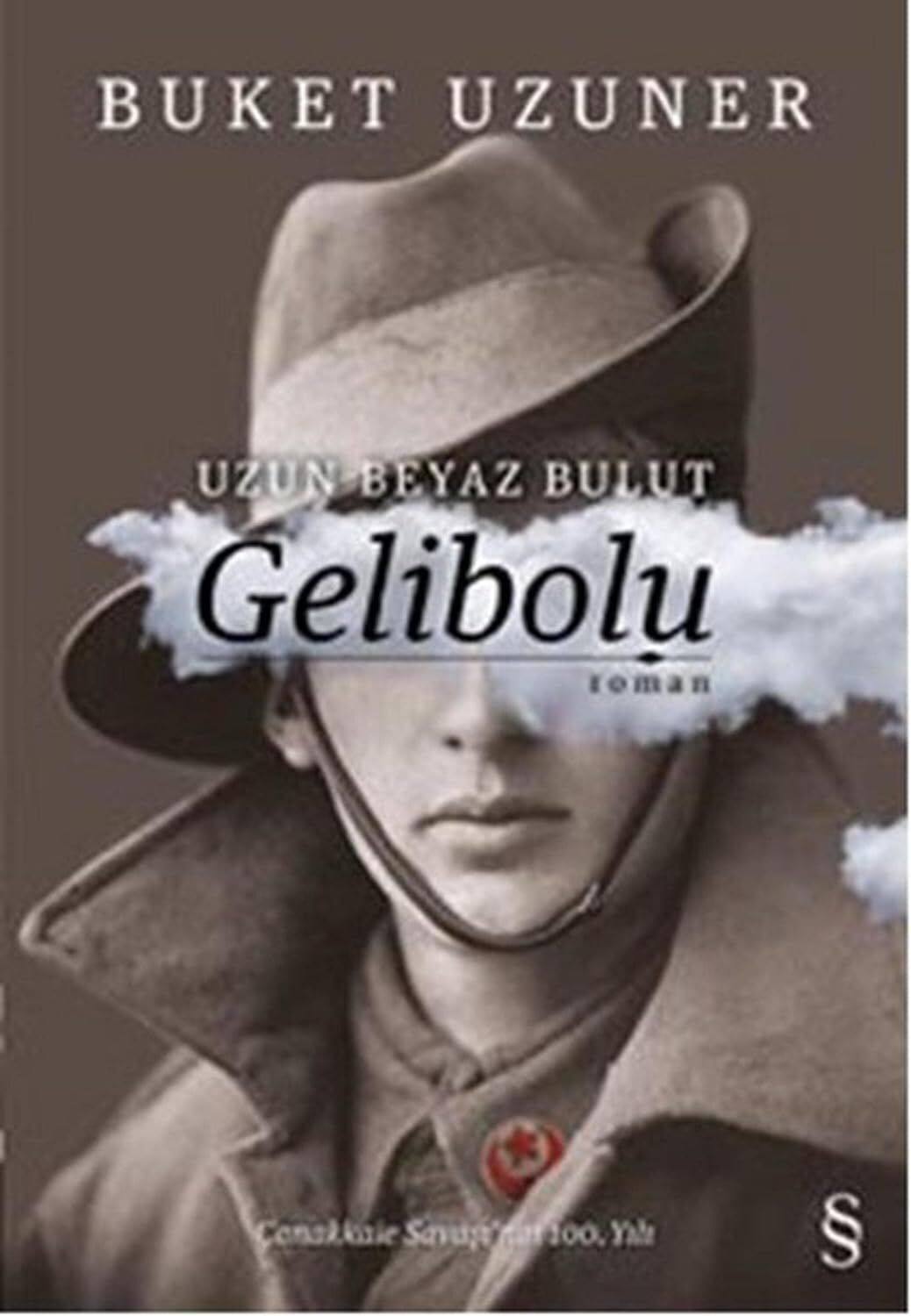 Uzun Beyaz Bulut: Gelibolu (Ciltli): Çanakkale Savaşı'nın 100. Yılı: Çanakkale Savaşı'nın 100. Yılı