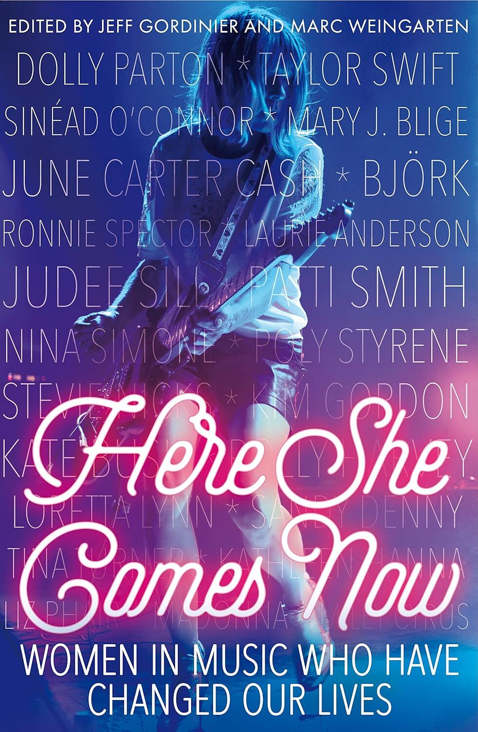 Here She Comes Now: Women in Music Who Have Changed Our Lives