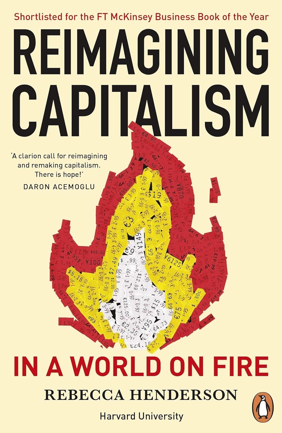 Reimagining Capitalism in a World on Fire: Shortlisted for the FT & McKinsey Business Book of the Year Award 2020