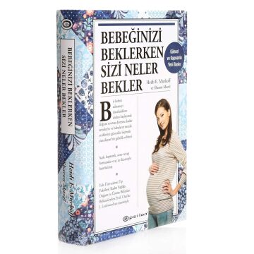 Bebeğinizi Beklerken Sizi Neler Bekler (Ciltli)