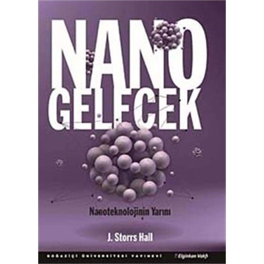 Nano Gelecek: Nanoteknolojinin Yarını