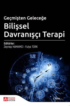 Geçmişten Geleceğe Bilişsel Davranışçı Terapi