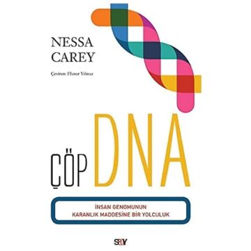 Çöp DNA: İnsan Genomunun Karanlık Maddesine Bir Yolculuk