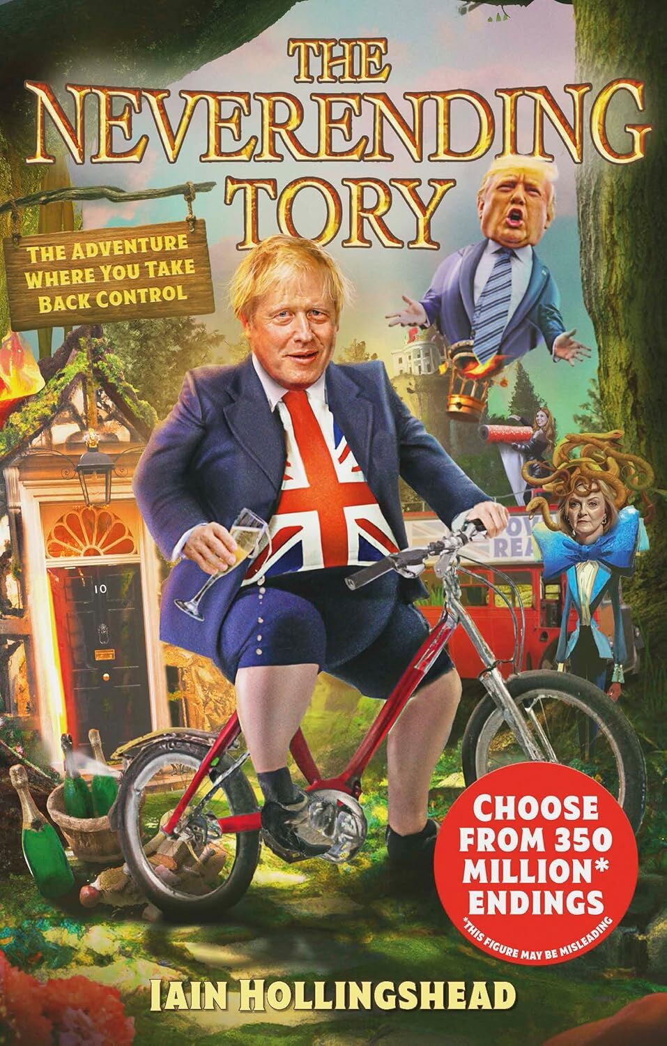 Boris Johnson: The Neverending Tory: The Adventure Where You Take Back Control