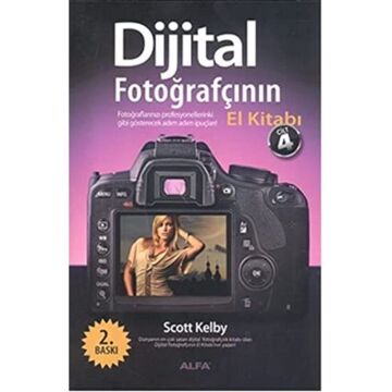 Dijital Fotoğrafçının El Kitabı - Cilt 4: Fotoğraflarınızı profesyonellerinki gibi gösterecek adım-adım ipuçları